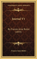 Journal V1: By Frances Anne Butler 1164893394 Book Cover