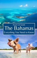 The Bahamas: Everything You Need to Know B0CF48R5YQ Book Cover