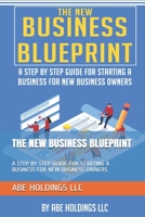 THE NEW BUSINESS BLUEPRINT: A STEP BY STEP GUIDE FOR STARTING A BUSINESS FOR NEW BUSINESS OWNERS (PART 1) B087SCKDLB Book Cover