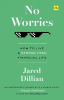 No Worries: How to live a stress-free financial life 1804090409 Book Cover