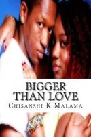 Bigger Than Love 1492816809 Book Cover