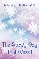 The Snowy Day That Wasn't B0CCCHN98M Book Cover