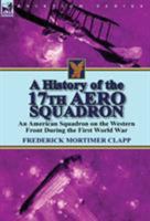 A History of the Seventeenth Aero Squadron 0857066366 Book Cover