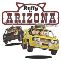 Rally in Arizona: Two Cats in their yellow car racing across the desert (Turbo and Amy in the World Rally Tour) B0CQQPWYWB Book Cover