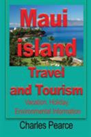 Maui Island Travel and Tourism: Vacation, Holiday, Environmental Information 1912483084 Book Cover