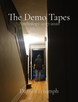 The Demo Tapes: Anthology 2017-2020 1775090841 Book Cover