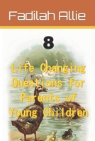 8 Life changing questions for parents of young children B0BTJR35KG Book Cover