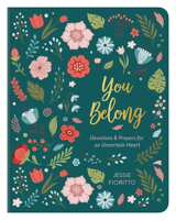 You Belong: Devotions  Prayers for an Uncertain Heart 1643523570 Book Cover