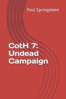 CotH 7: Undead Campaign (Chronicles of the Handlers) B0GY555FKM Book Cover