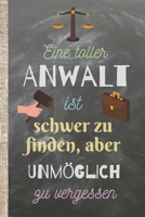 Ein toller Anwalt ist schwer zu finden, aber unmglich zu vergessen!: Das 120 Seiten linierte Notizbuch ca. A5 Format. Das praktische Abschiedsgeschenk oder Geburtstagsgeschenk fr den Anwalt deines V 1080752145 Book Cover