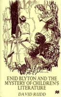 Enid Blyton and the Mystery of Children's Literature 0333747186 Book Cover