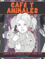 Libro de colorear para adultos - Letra grande - Caf� y animales B08VWYB2NJ Book Cover