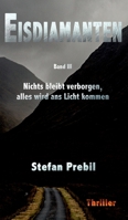 Eisdiamanten Trilogie Band 3: Nichts bleibt verborgen, alles wird ans Licht kommen (German Edition) 334703032X Book Cover