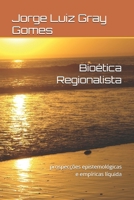 Bioética Regionalista: prospecções epistemológicas e empíricas líquida (Portuguese Edition) B0FGY44S56 Book Cover