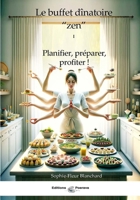 Le buffet dinatoire "Zen": Planifier, préparer, profiter ! (French Edition) 2487407018 Book Cover