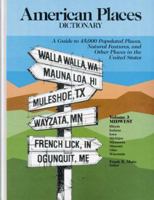 American Places Dictionary: Midwest : Illinois Indiana Iowa Michigan Minnesota Missouri Ohio Wisconsin : A Guide to 45,000 Populated Places, Natural (American Places Dictionary Vol. 3) 1558881484 Book Cover