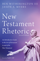 New Testament Rhetoric: An Introduction Guide to the Art of Persuasion in and of the New Testament 1556359292 Book Cover