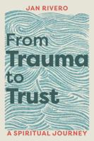 From Trauma to Trust 1635282616 Book Cover