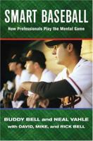 Smart Baseball: How Professionals Play the Mental Game 031233334X Book Cover