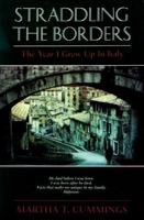 Straddling the Borders: The Year I Grew Up in Italy 0828320365 Book Cover