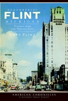Remembering Flint, Michigan: Stories from the Vehicle City 1609490185 Book Cover