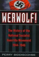 Werwolf! the History of the Nationalist Socialist Guerilla Movement, 1944-1946 0802008623 Book Cover