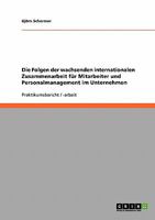 Die Folgen der wachsenden internationalen Zusammenarbeit f�r Mitarbeiter und Personalmanagement im Unternehmen 3638659542 Book Cover