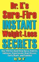 Dr. K's Sure-Fire Instant Weight-Loss Secrets 0977764966 Book Cover
