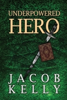 Underpowered Hero 1639371109 Book Cover