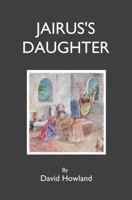 Jairus's Daughter 1953977529 Book Cover