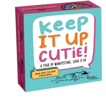 Keep It Up, Cutie! 2026 Day-to-Day Calendar: A Year of Manifesting. Look It Up 0789348055 Book Cover