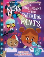 The Nuts: Sing and Dance in Your Polka-Dot Pants 0316322504 Book Cover