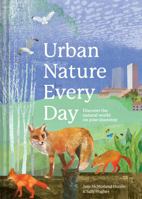 Urban Nature Every Day: Discover the Natural World on Your Doorstep 184994752X Book Cover