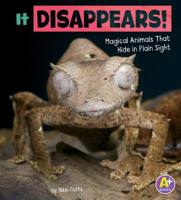 It Disappears!: Magical Animals That Hide in Plain Sight 1515794695 Book Cover