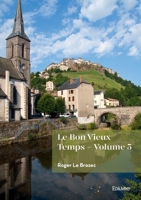 Le Bon Vieux Temps - Volume 5 (French Edition) 2414635584 Book Cover
