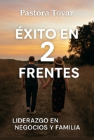 ÉXITO EN 2 FRENTES: LIDERAZGO EN NEGOCIOS Y FAMILIA (Spanish Edition) B0F6MN6PZW Book Cover