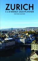 Zurich 5 x 8 Weekly 2020 Planner: One Year Calendar 1673772919 Book Cover