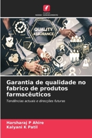Garantia de qualidade no fabrico de produtos farmacêuticos: Tendências actuais e direcções futuras 620622578X Book Cover