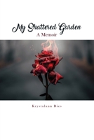 My Shattered Garden: A Memoir B0B7QR57J3 Book Cover