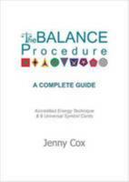 The Balance Procedure A Complete Guide: Accredited Energy Technique & 9 Symbol Cards 0957156529 Book Cover