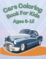 Cars Coloring Book For Kids Ages 6-12: A Collection of Amazing Cars Designs for Kids B0948LPM2K Book Cover