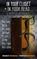 In Your Closet and In Your Head: A Monster Anthology 1545067236 Book Cover