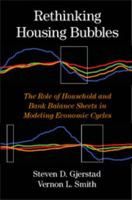 Rethinking Housing Bubbles: The Role of Household and Bank Balance Sheets in Modeling Economic Cycles 0521198097 Book Cover