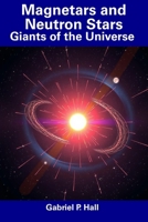 Magnetars and Neutron Stars: Giants of the Universe B0F1T91TJG Book Cover