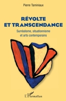 Révolte et transcendance: Surréalisme, situationnisme et arts contemporains (French Edition) 2343144427 Book Cover