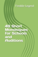 49 Short Monologues for Schools and Auditions B0CHGBK62R Book Cover