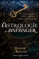 Astrologie für Anfänger: Die Sterne halten den Schlüssel deines Lebensweges (Astrologie-Geheimnisse) B0CGKKXXZK Book Cover