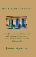Mateo, Mi T?o Ateo B087FFMLFQ Book Cover