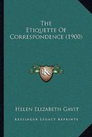 The Etiquette of Correspondence 1018741666 Book Cover