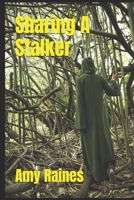 Sharing a Stalker 1731458436 Book Cover